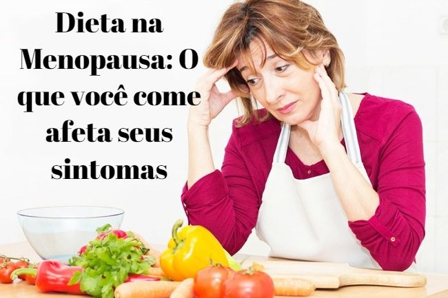 Menopausa e Dieta: Sintomas e Tratamentos